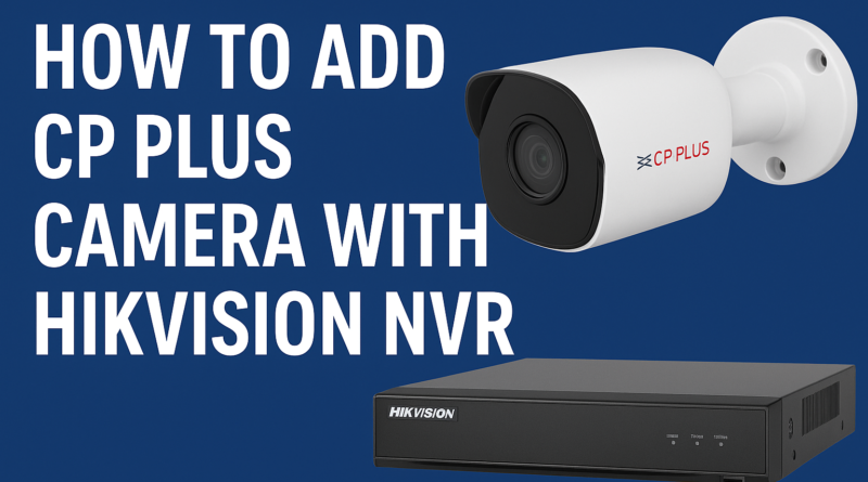 how to add cp plus camera with hikviosn nvr